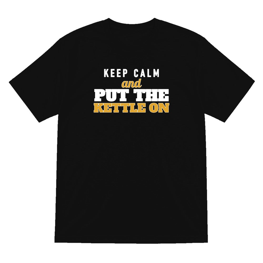 Keep Calm And Put The Kettle On Funny Quote T-Shirt & Sweatshirt T-Shirt in Black