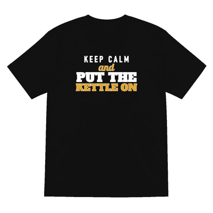 Keep Calm And Put The Kettle On Funny Quote T-Shirt & Sweatshirt T-Shirt in Black