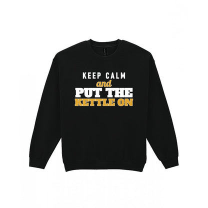 Keep Calm And Put The Kettle On Funny Quote T-Shirt & Sweatshirt Sweatshirt in Black