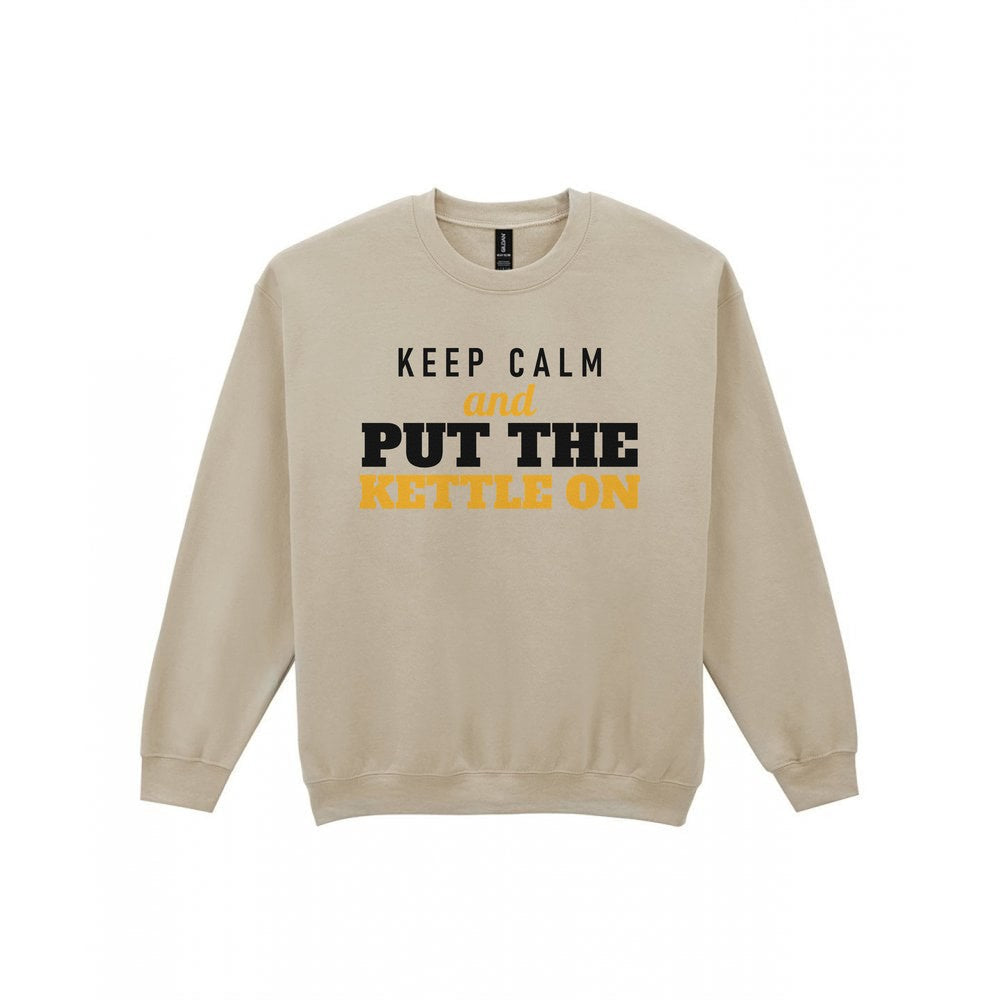 Keep Calm And Put The Kettle On Funny Quote T-Shirt & Sweatshirt Sweatshirt in Sand