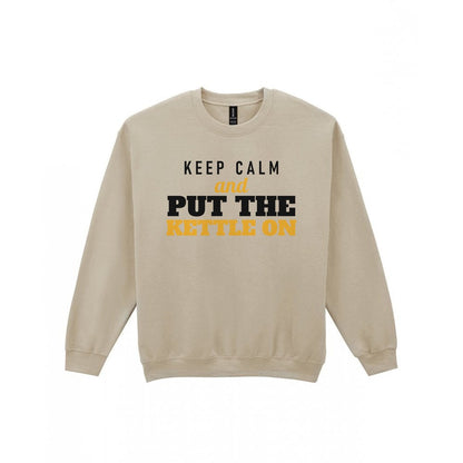 Keep Calm And Put The Kettle On Funny Quote T-Shirt & Sweatshirt Sweatshirt in Sand