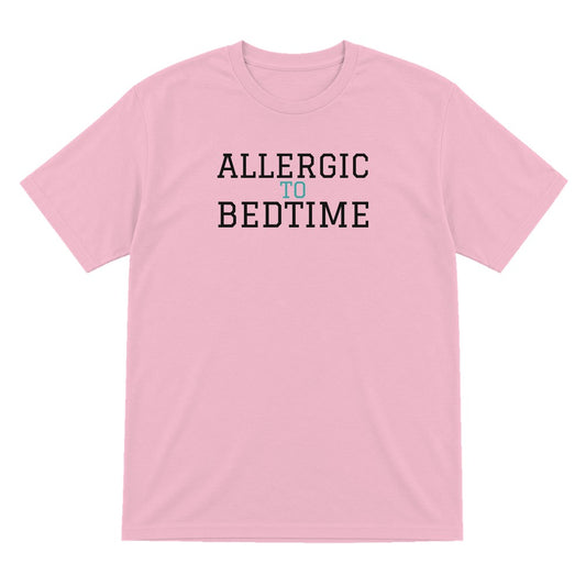 Kids Allergic To Bedtime T-Shirt, Sweatshirt & Hoodie T-Shirt in Light Pink