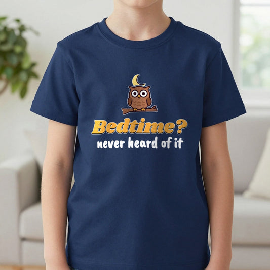 Kids Bedtime Never Heard Of It Funny T-Shirt & Sweatshirt in Navy (T-Shirt), worn, our photo