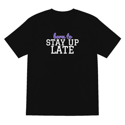 Kids Born To Stay Up Late T-Shirt, Sweatshirt & Hoodie T-Shirt in Black