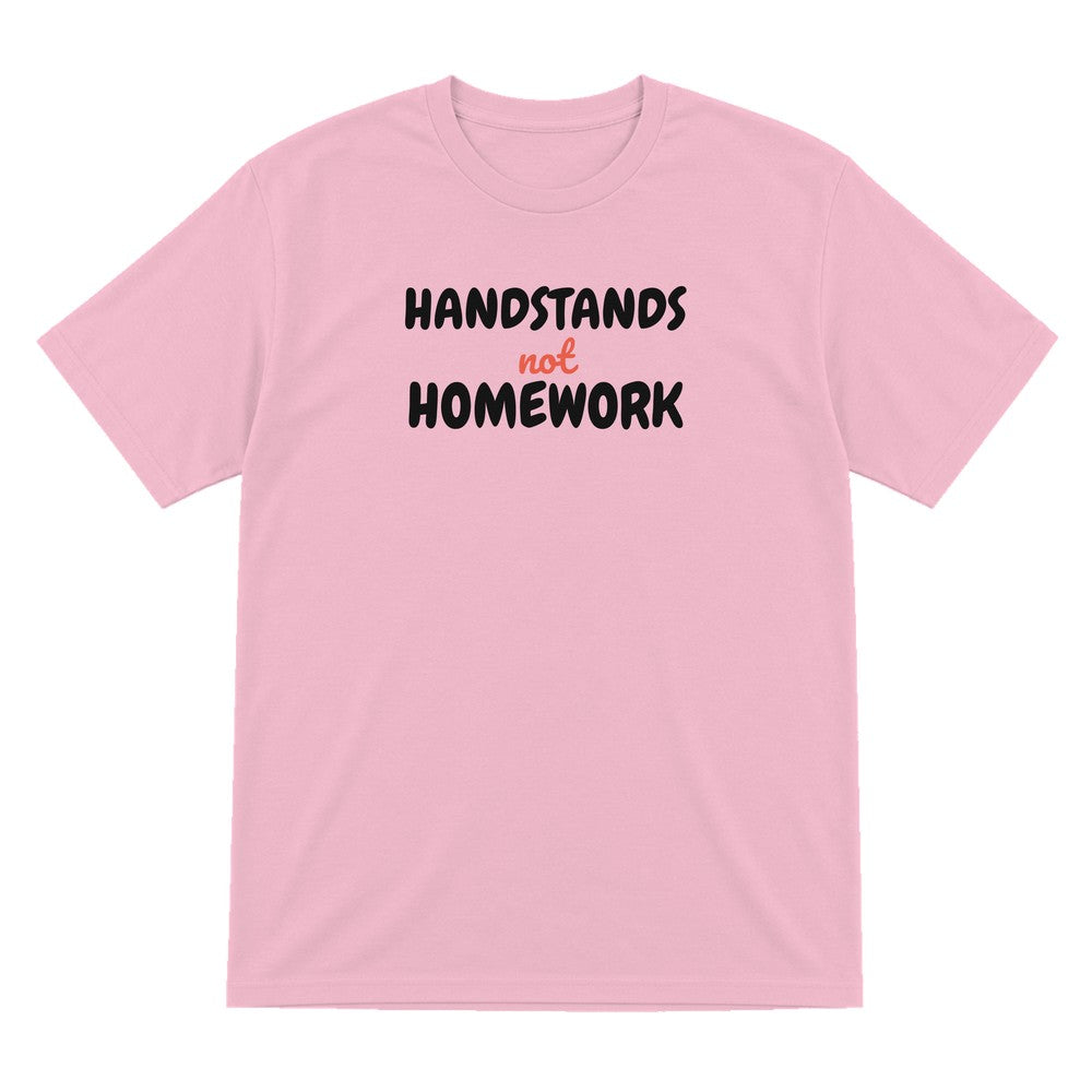 Kids Handstands Not Homework T-Shirt, Sweatshirt & Hoodie T-Shirt in Light Pink
