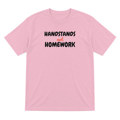 Kids Handstands Not Homework T-Shirt, Sweatshirt & Hoodie T-Shirt in Light Pink