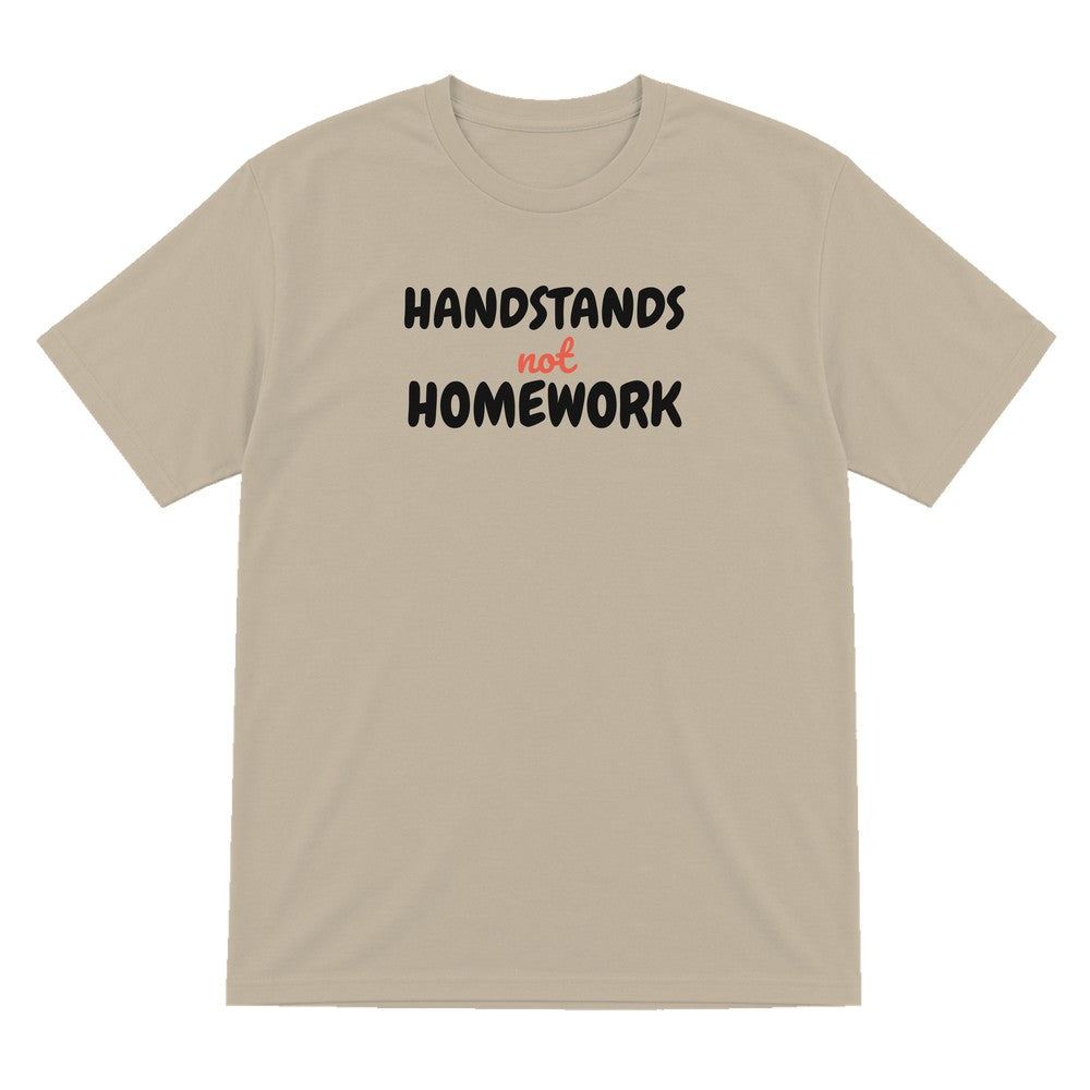 Kids Handstands Not Homework T-Shirt, Sweatshirt & Hoodie T-Shirt in Sand