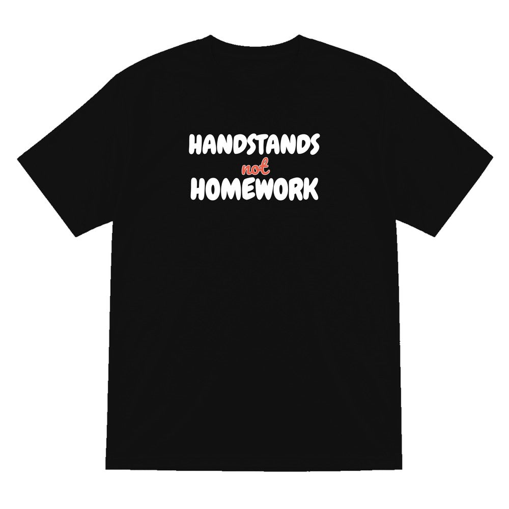 Kids Handstands Not Homework T-Shirt, Sweatshirt & Hoodie T-Shirt in Black