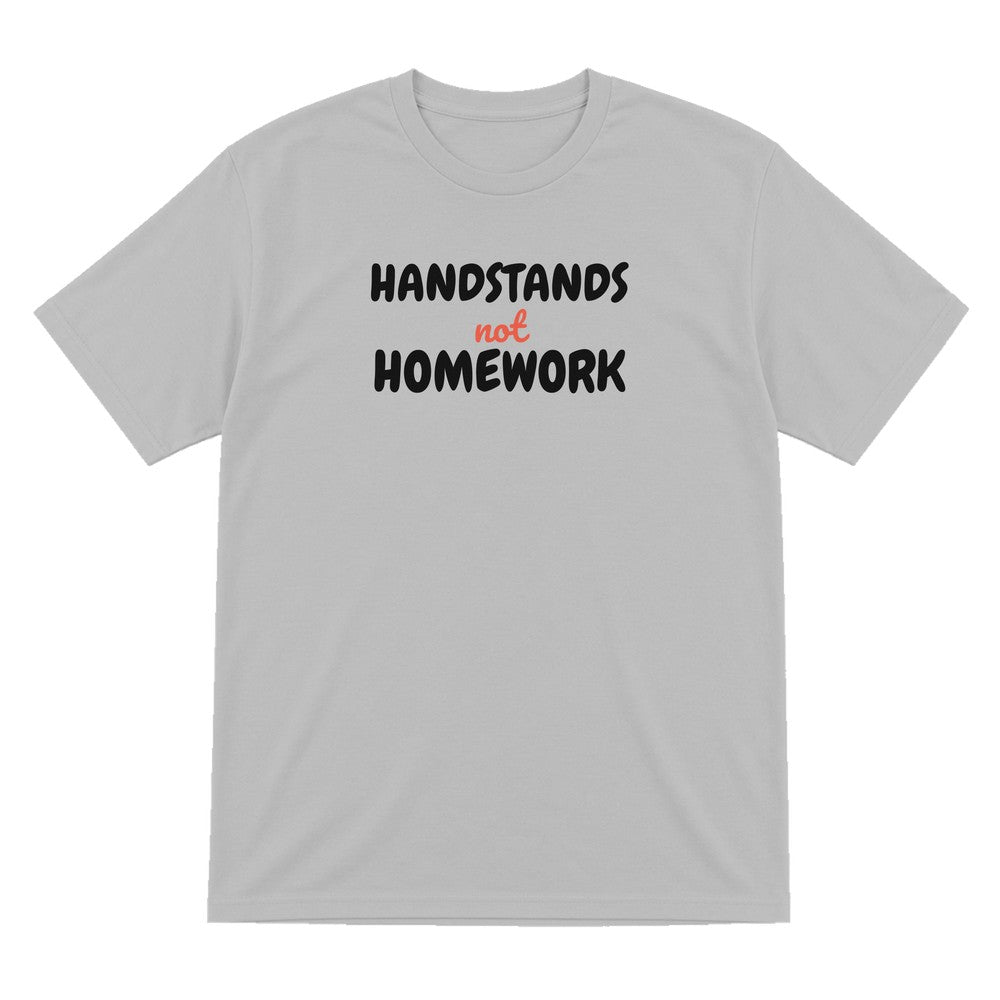 Kids Handstands Not Homework T-Shirt, Sweatshirt & Hoodie T-Shirt in Sport Grey
