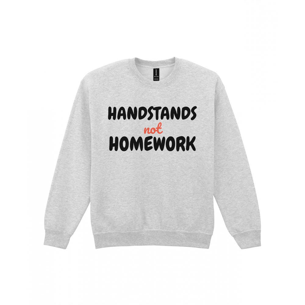 Kids Handstands Not Homework T-Shirt, Sweatshirt & Hoodie Sweatshirt in Sport Grey