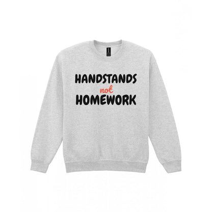Kids Handstands Not Homework T-Shirt, Sweatshirt & Hoodie Sweatshirt in Sport Grey