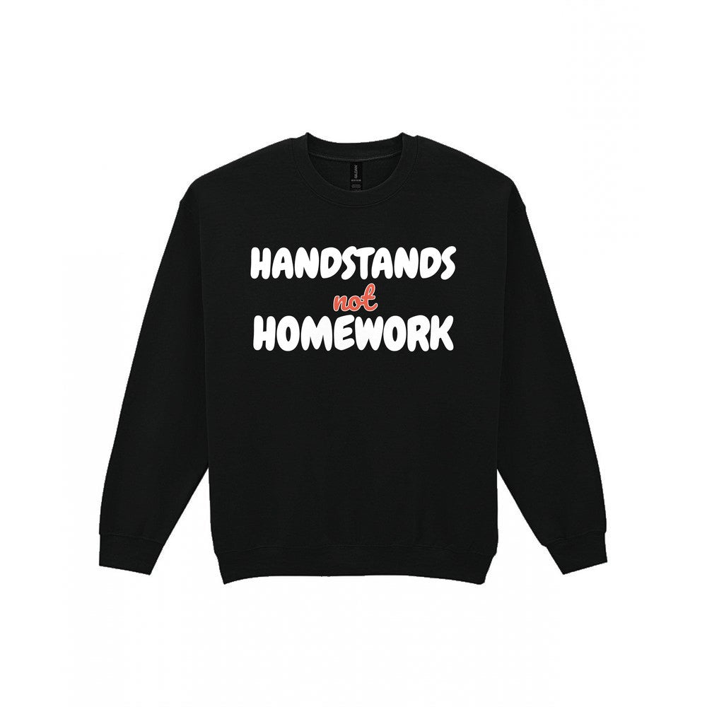 Kids Handstands Not Homework T-Shirt, Sweatshirt & Hoodie Sweatshirt in Black