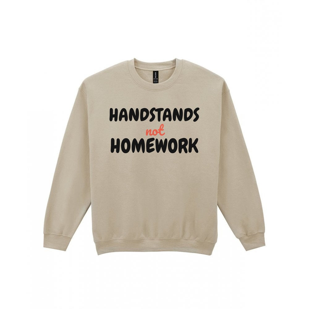 Kids Handstands Not Homework T-Shirt, Sweatshirt & Hoodie Sweatshirt in Sand