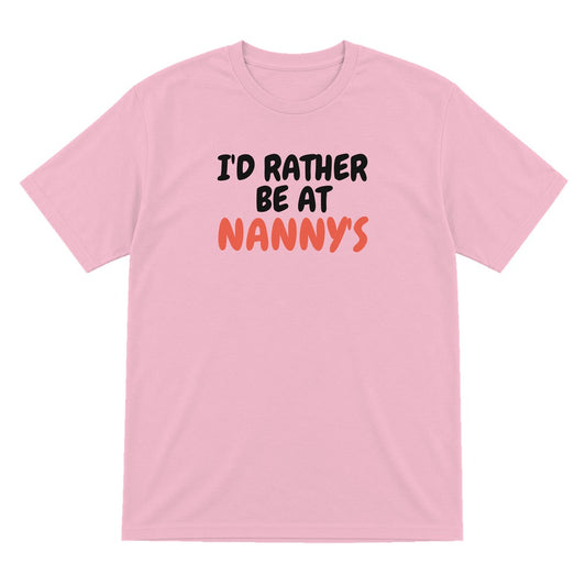 Kids I'd Rather Be At Nanny's T-Shirt, Sweatshirt & Hoodie T-Shirt in Light Pink