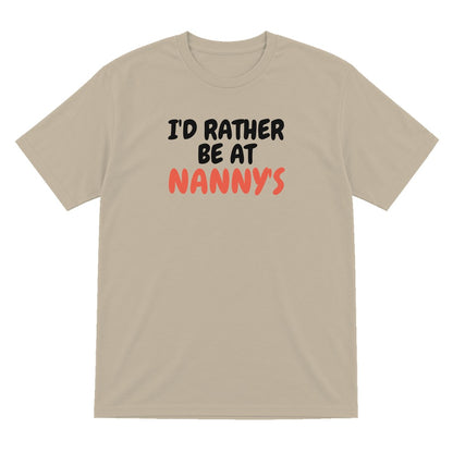 Kids I'd Rather Be At Nanny's T-Shirt, Sweatshirt & Hoodie T-Shirt in Sand