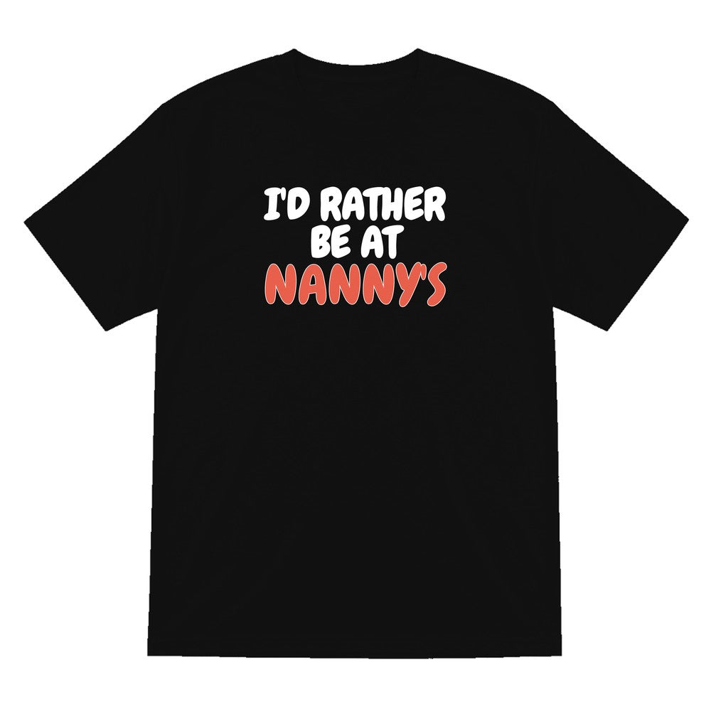 Kids I'd Rather Be At Nanny's T-Shirt, Sweatshirt & Hoodie T-Shirt in Black