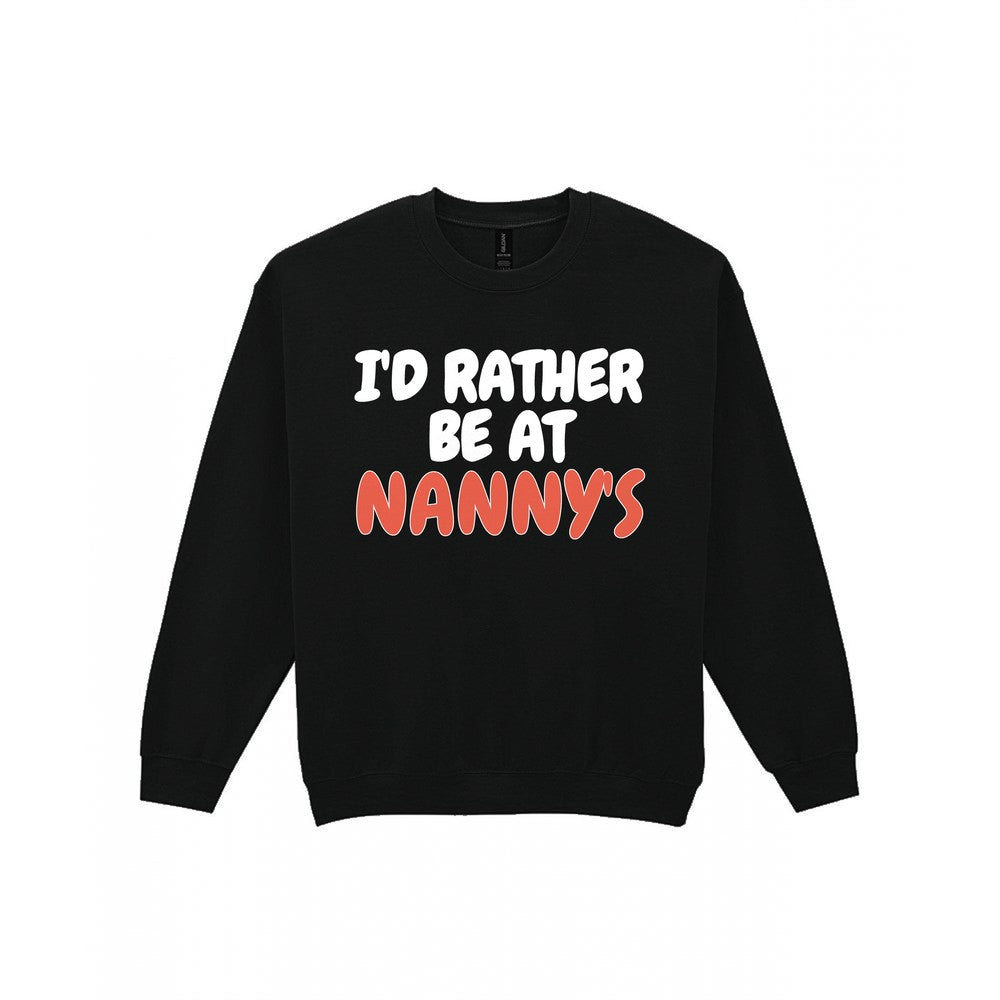 Kids I'd Rather Be At Nanny's T-Shirt, Sweatshirt & Hoodie Sweatshirt in Black