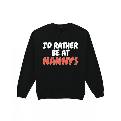 Kids I'd Rather Be At Nanny's T-Shirt, Sweatshirt & Hoodie Sweatshirt in Black
