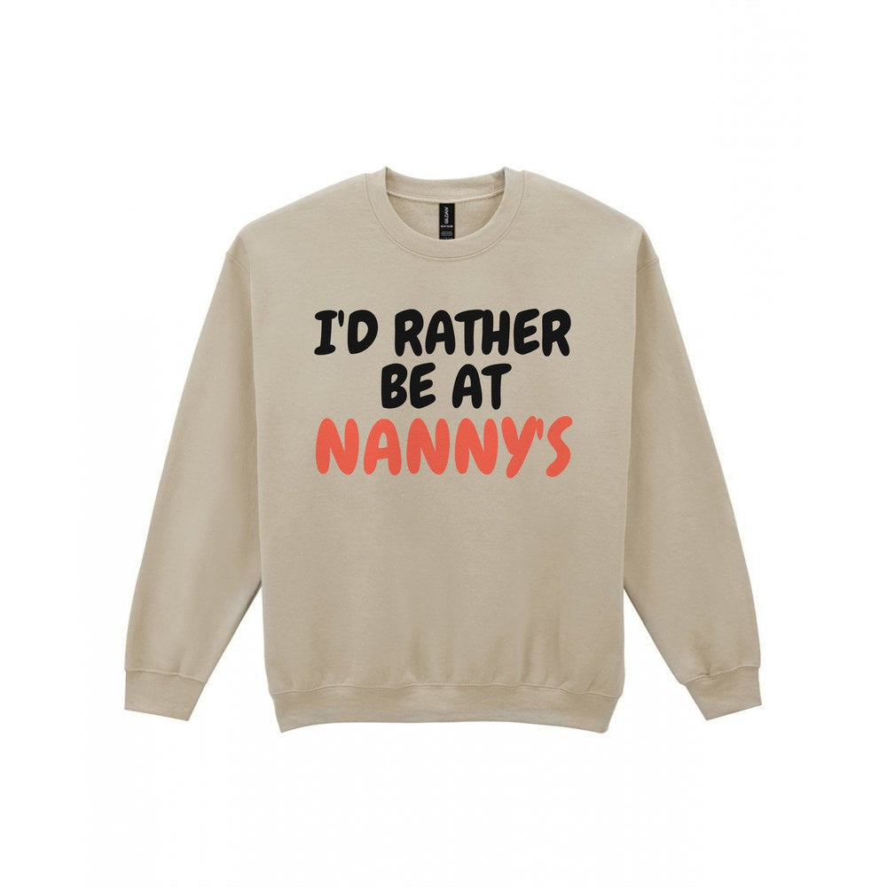 Kids I'd Rather Be At Nanny's T-Shirt, Sweatshirt & Hoodie Sweatshirt in Sand