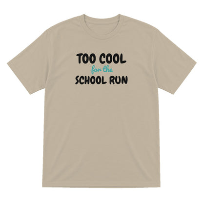 Kids Too Cool For The School Run T-Shirt, Sweatshirt & Hoodie T-Shirt in Sand