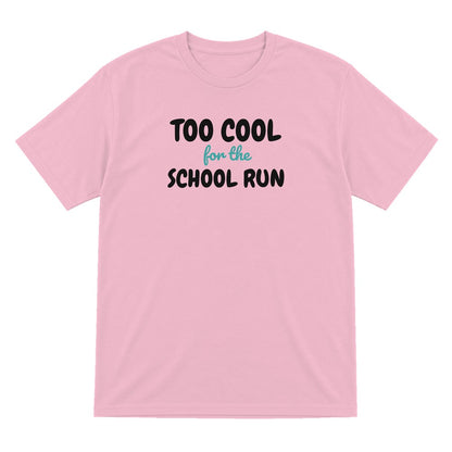 Kids Too Cool For The School Run T-Shirt, Sweatshirt & Hoodie T-Shirt in Light Pink