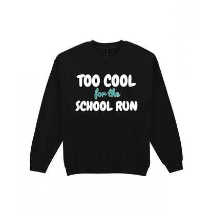 Kids Too Cool For The School Run T-Shirt, Sweatshirt & Hoodie Sweatshirt in Black