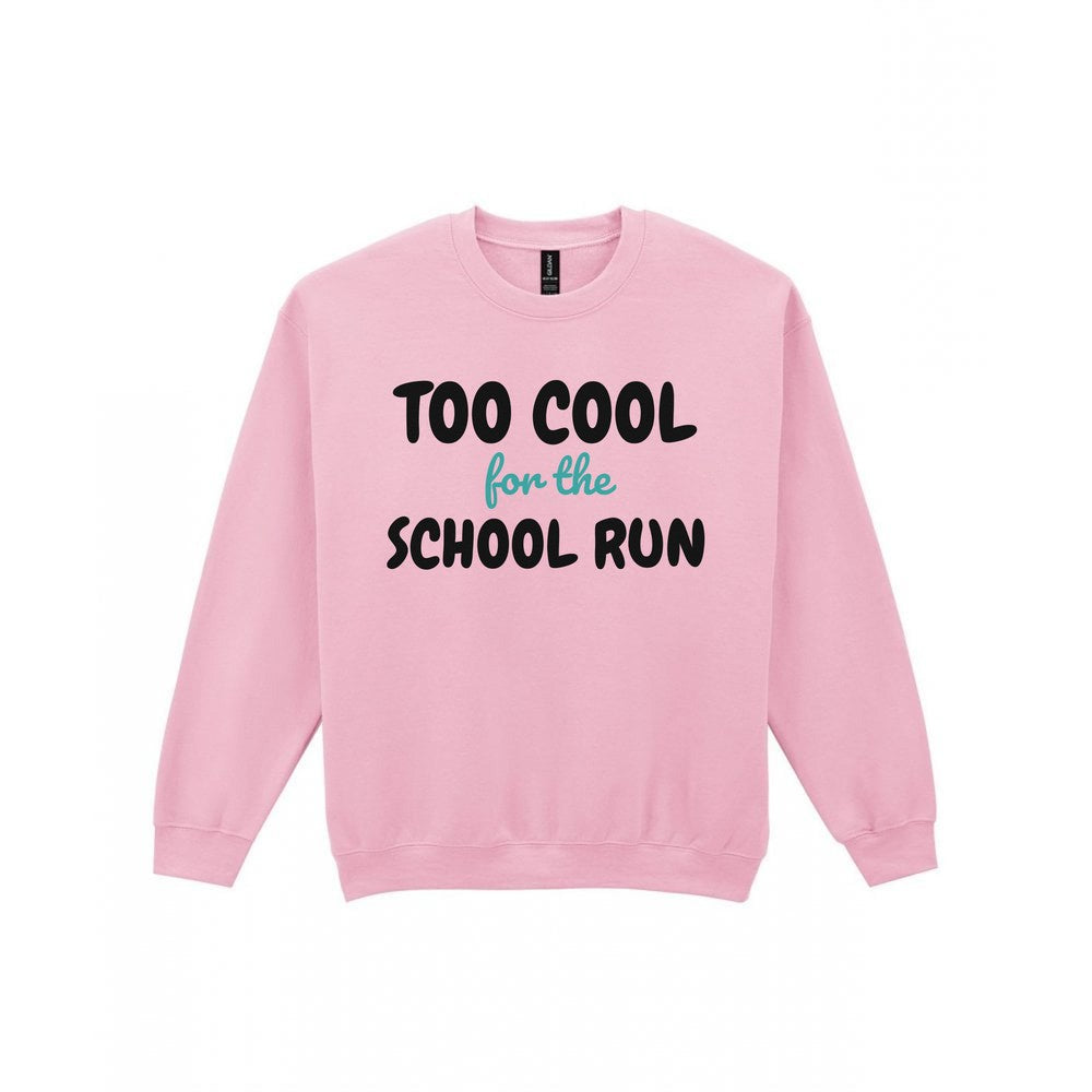 Kids Too Cool For The School Run T-Shirt, Sweatshirt & Hoodie Sweatshirt in Light Pink