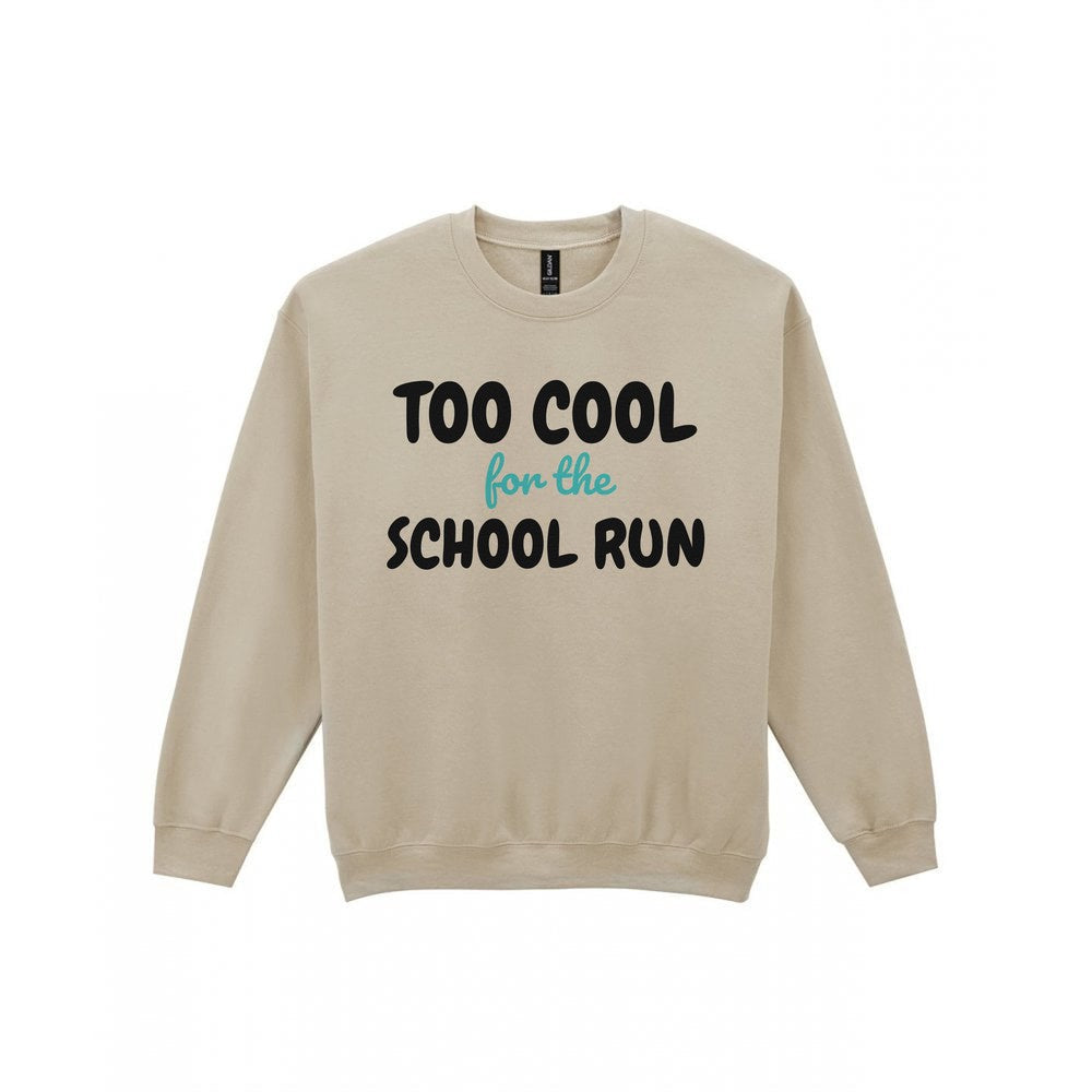 Kids Too Cool For The School Run T-Shirt, Sweatshirt & Hoodie Sweatshirt in Sand