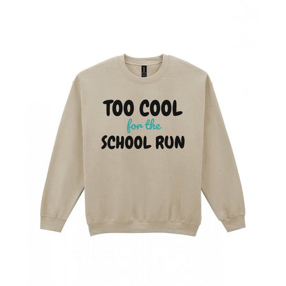 Kids Too Cool For The School Run T-Shirt, Sweatshirt & Hoodie Sweatshirt in Sand