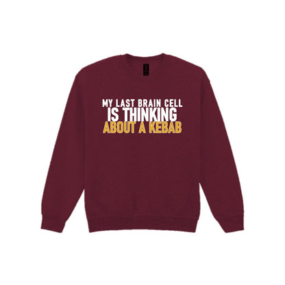 My Last Brain Cell Is Thinking About A Kebab Funny Food T-Shirt & Sweatshirt Sweatshirt in Maroon