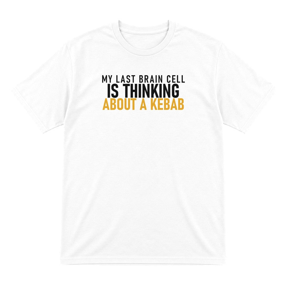 My Last Brain Cell Is Thinking About A Kebab Funny Food T-Shirt & Sweatshirt T-Shirt in White