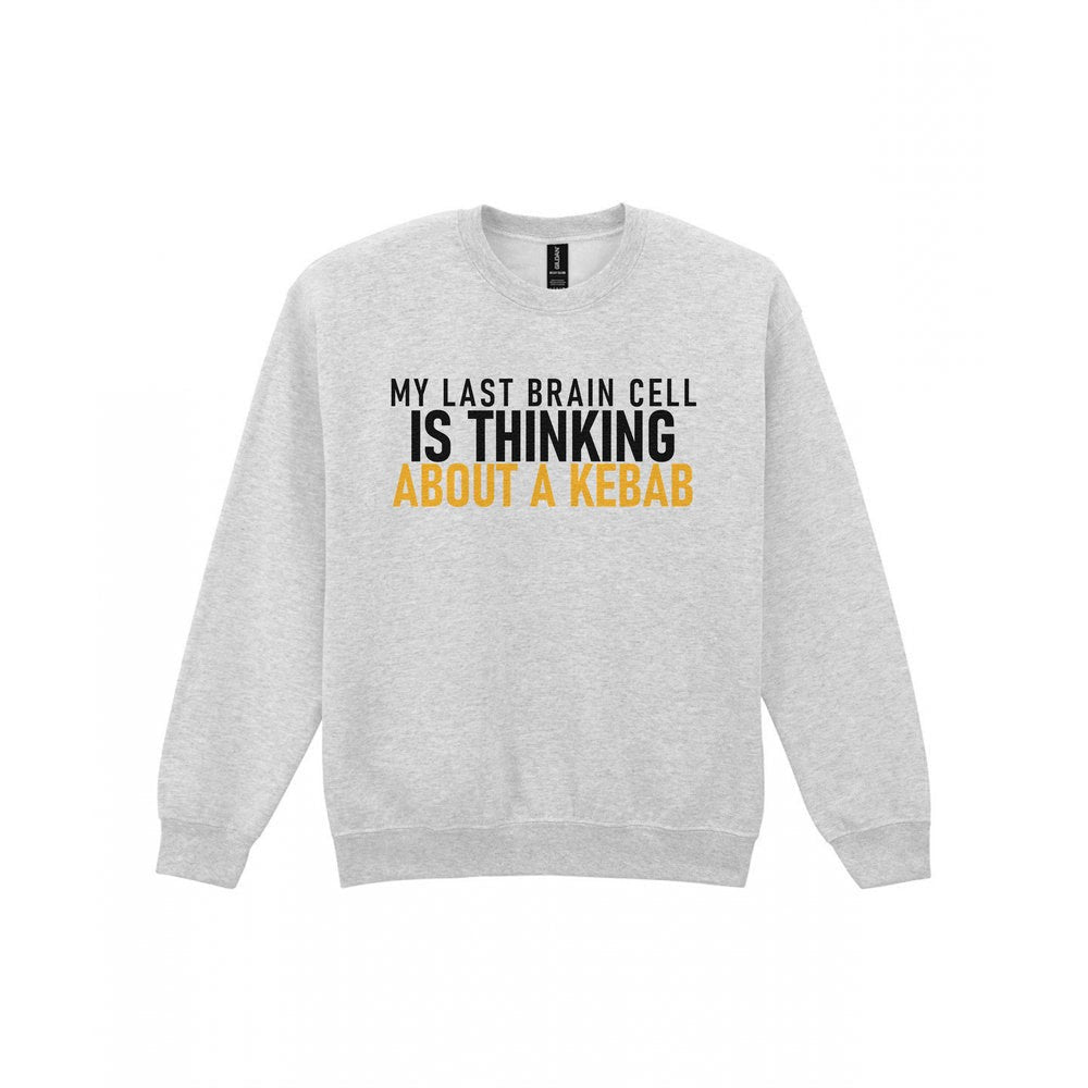 My Last Brain Cell Is Thinking About A Kebab Funny Food T-Shirt & Sweatshirt Sweatshirt in Sport Grey