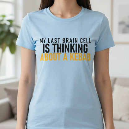 My Last Brain Cell Is Thinking About A Kebab Funny Food T-Shirt & Sweatshirt in Light Blue, worn, our photo