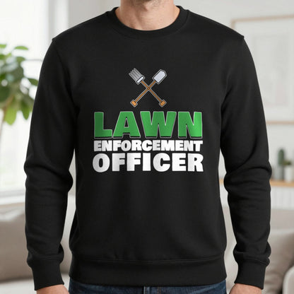 Lawn Enforcement Officer Funny Gardening T-Shirt & Sweatshirt in Black (Sweatshirt), worn, our photo