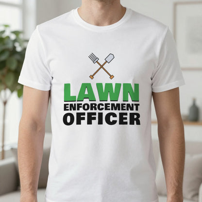 Lawn Enforcement Officer Funny Gardening T-Shirt & Sweatshirt in White (T-Shirt), worn, our photo