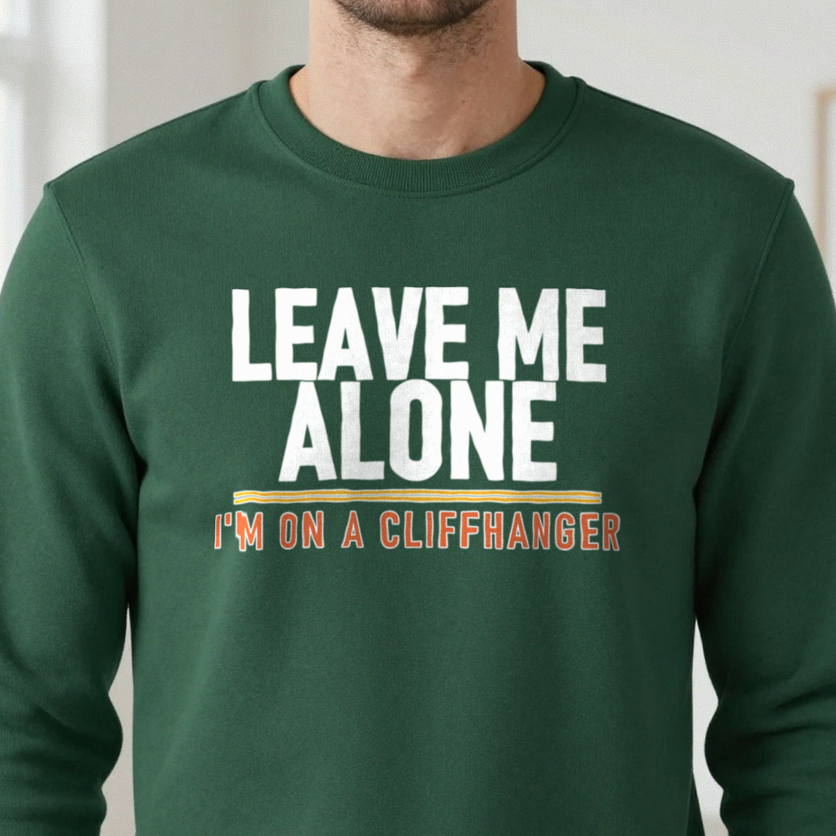 Leave Me Alone I'm On A Cliffhanger Funny T-Shirt & Sweatshirt in another colour