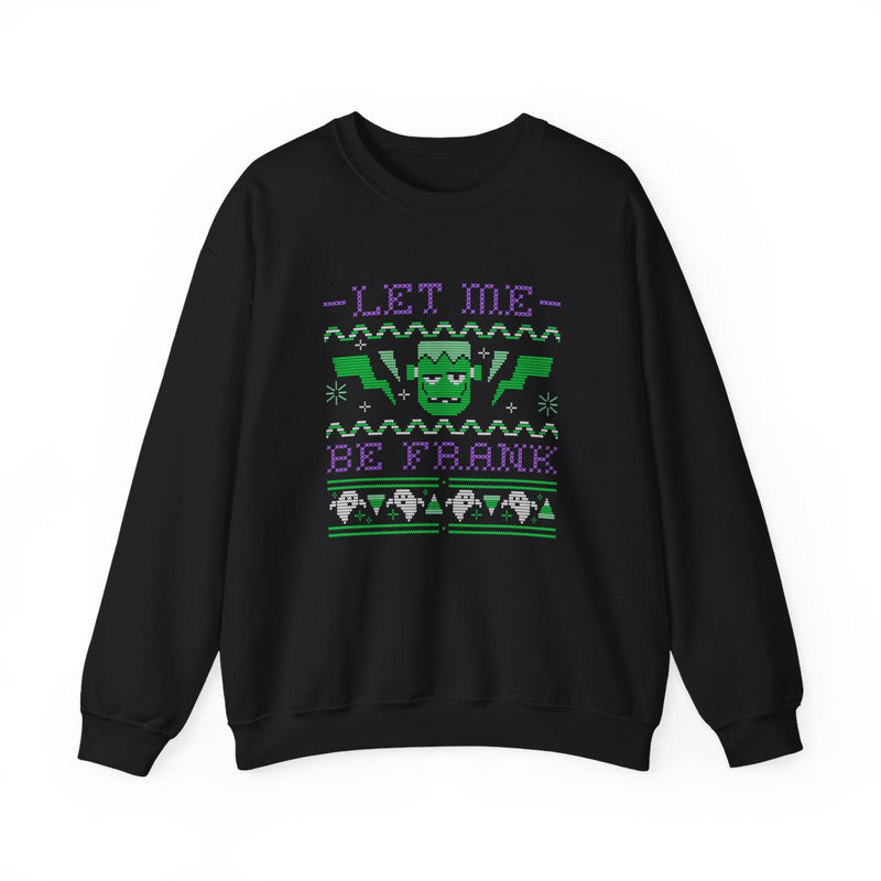 Let Me Be Frank Halloween Sweatshirt