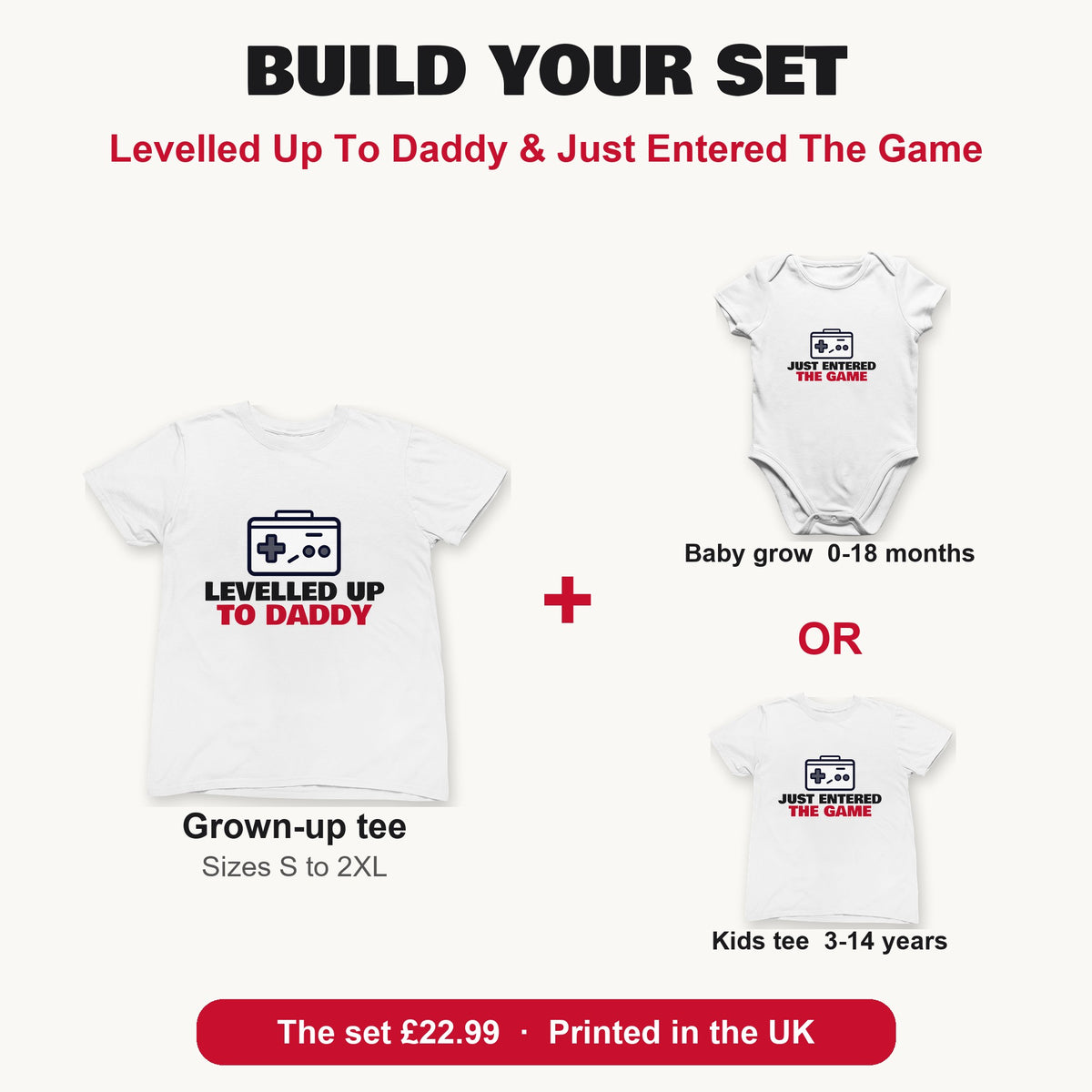 Levelled Up To Daddy & Just Entered The Game matching set build your set: grown-up tee with baby grow or kids tee