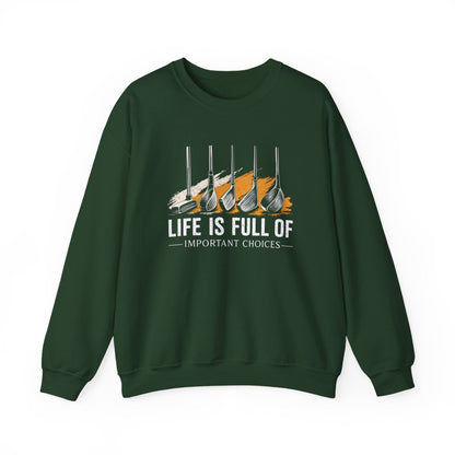 dark heather sweatshirt with life is full of important choices golf design