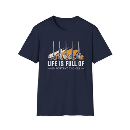 Life Is Full of Important Choices Golf T-Shirt - funny t-shirt by Cheeky Business