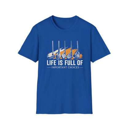 Life Is Full of Important Choices Golf T-Shirt - funny t-shirt by Cheeky Business