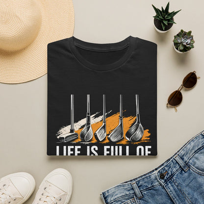 Life Is Full of Important Choices Golf T-Shirt - funny t-shirt by Cheeky Business