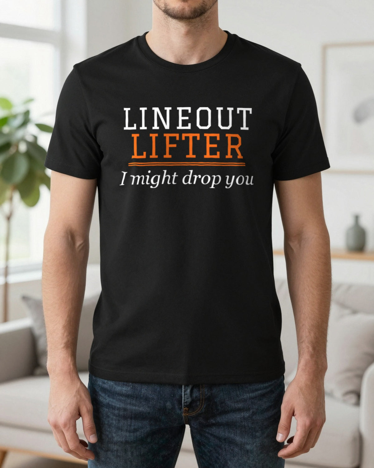 Lineout Lifter I Might Drop You Funny Rugby T-Shirt & Sweatshirt worn