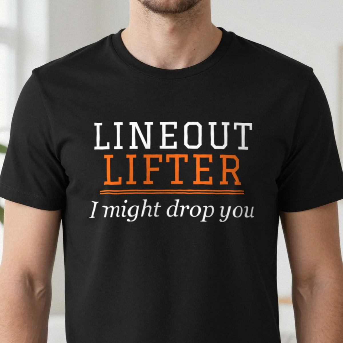 Lineout Lifter I Might Drop You Funny Rugby T-Shirt & Sweatshirt close-up