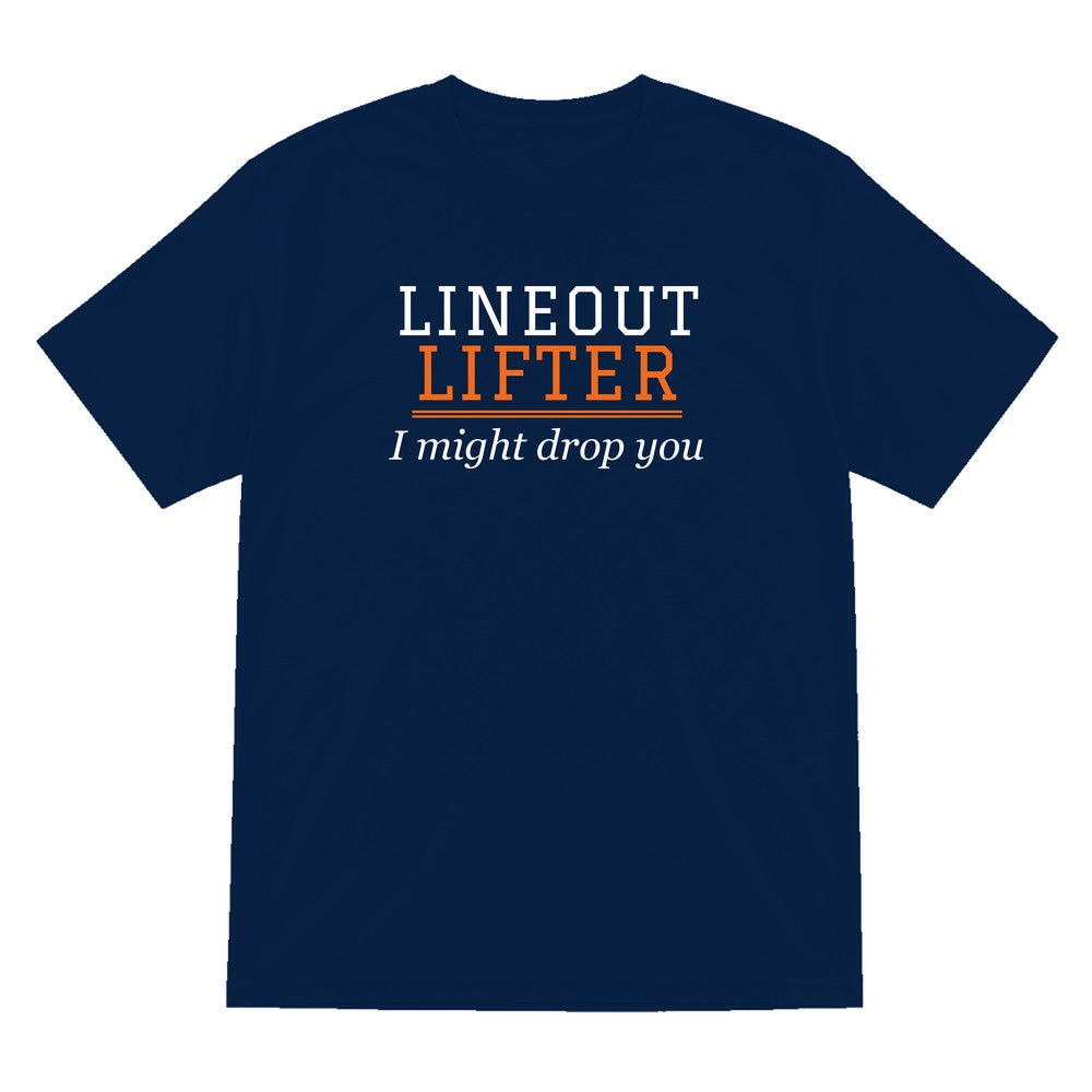 Lineout Lifter I Might Drop You Funny Rugby T-Shirt & Sweatshirt T-Shirt in Navy