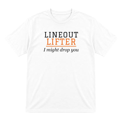 Lineout Lifter I Might Drop You Funny Rugby T-Shirt & Sweatshirt T-Shirt in White
