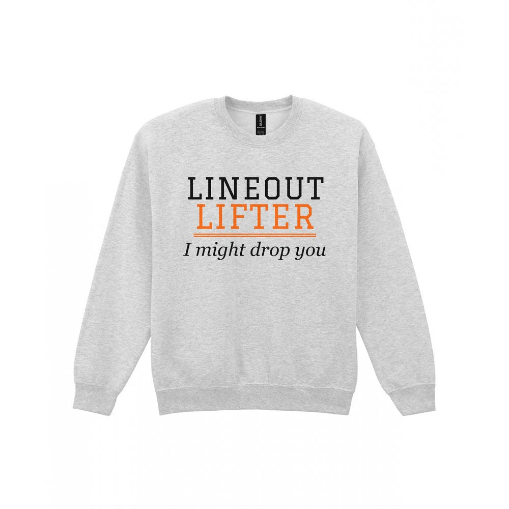 Lineout Lifter I Might Drop You Funny Rugby T-Shirt & Sweatshirt Sweatshirt in Sport Grey
