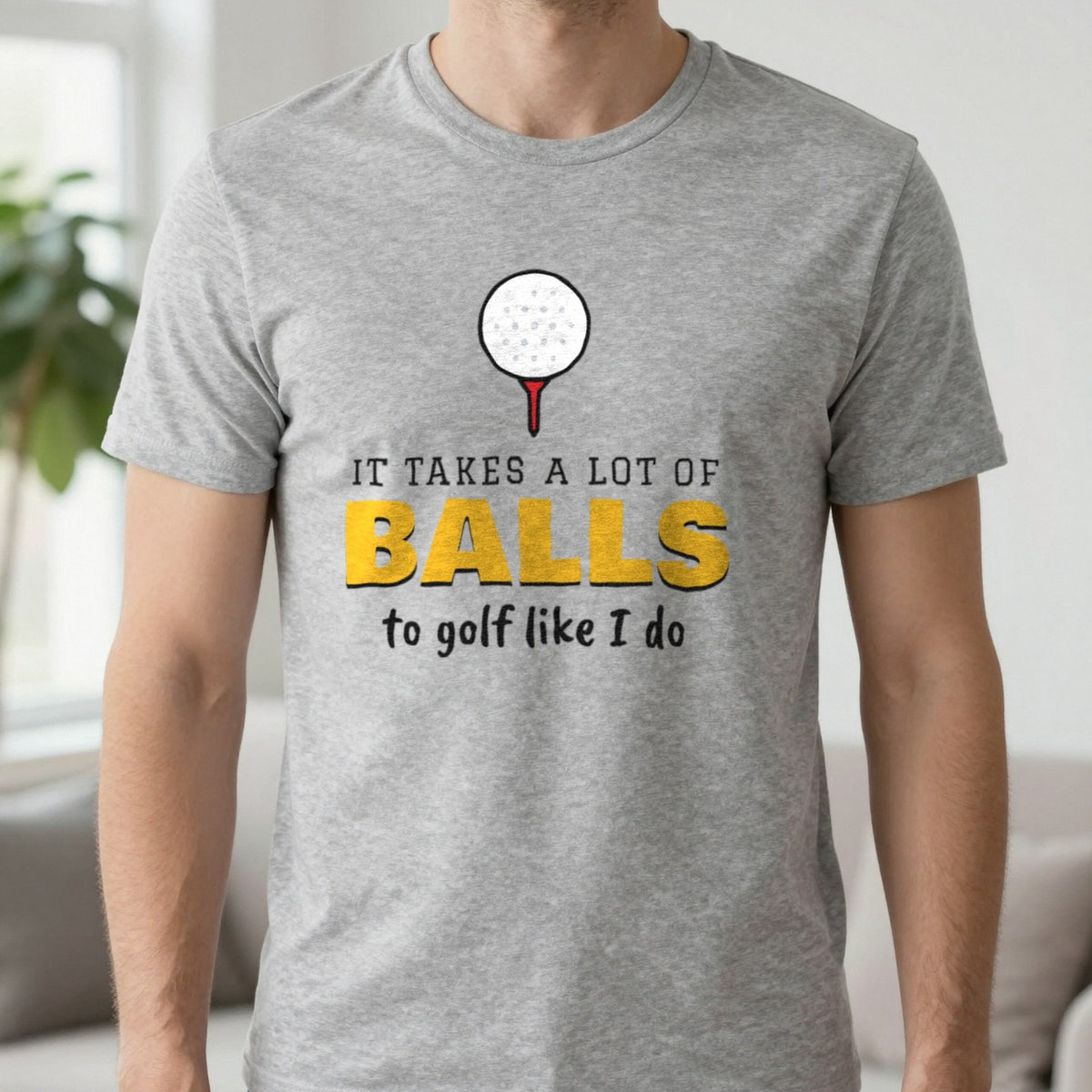 It Takes A Lot Of Balls To Golf Like I Do Funny Golf T-Shirt & Sweatshirt in Sport Grey (T-Shirt), worn, our photo