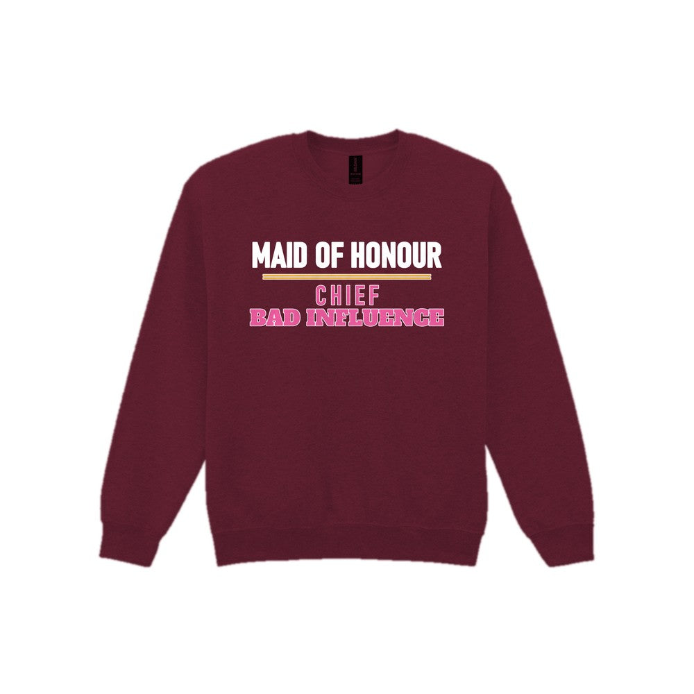 Maid Of Honour Chief Bad Influence Hen Do T-Shirt & Sweatshirt Sweatshirt in Maroon