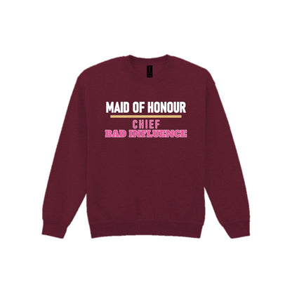 Maid Of Honour Chief Bad Influence Hen Do T-Shirt & Sweatshirt Sweatshirt in Maroon